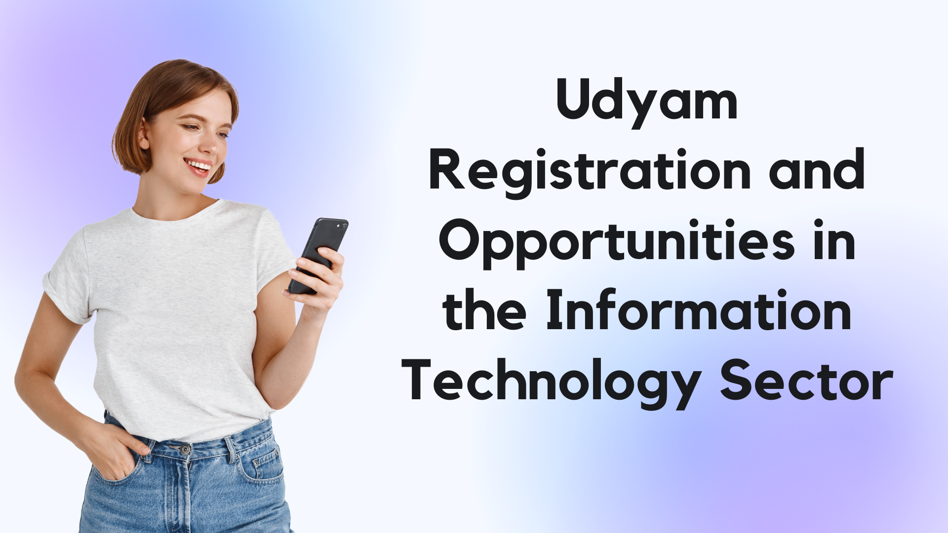 Udyam Registration and Opportunities in the Information Technology Sector
